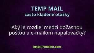 Aký je rozdiel medzi dočasnou poštou a e-mailom napaľovačky