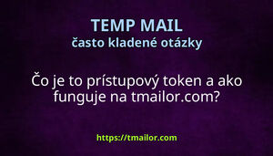 Čo je to prístupový token a ako funguje na tmailorcom