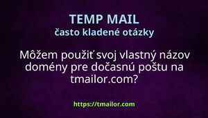 Môžem použiť svoj vlastný názov domény pre dočasnú poštu na tmailorcom