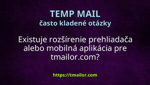 Existuje rozšírenie prehliadača alebo mobilná aplikácia pre tmailorcom
