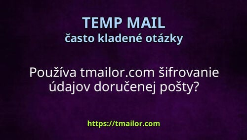 Používa tmailorcom šifrovanie údajov doručenej pošty