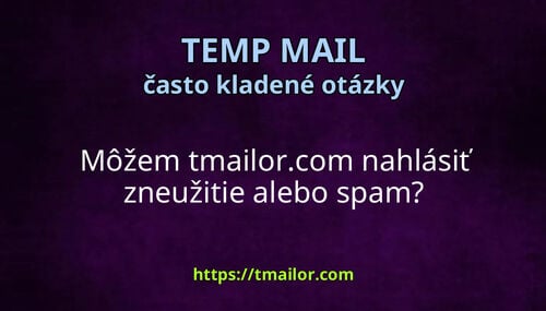 Môžem tmailorcom nahlásiť zneužitie alebo spam