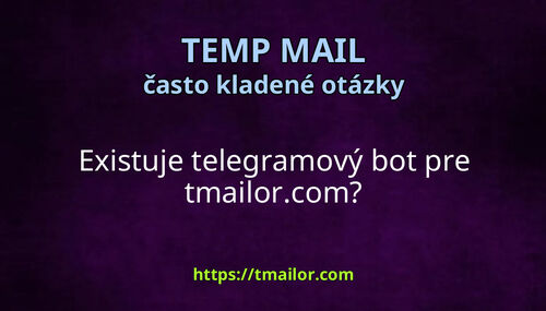 Existuje telegramový bot pre tmailorcom