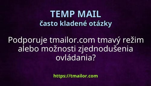 Podporuje tmailorcom tmavý režim alebo možnosti zjednodušenia ovládania
