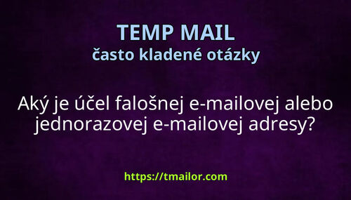 Aký je účel falošnej e-mailovej alebo jednorazovej e-mailovej adresy