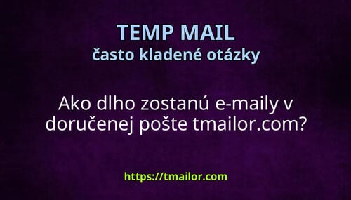 Ako dlho zostanú e-maily v doručenej pošte tmailorcom
