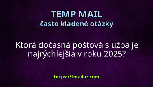 Ktorá dočasná poštová služba je najrýchlejšia v roku 2025