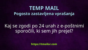 Kaj se zgodi po 24 urah z e-poštnimi sporočili ki sem jih prejel