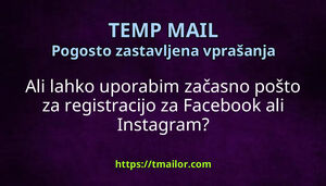 Ali lahko uporabim začasno pošto za registracijo za Facebook ali Instagram