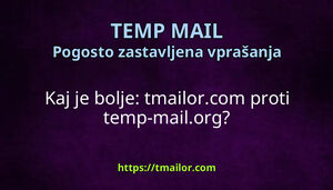 Kaj je bolje tmailorcom proti temp-mailorg