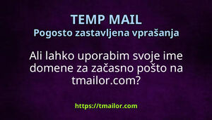 Ali lahko uporabim svoje ime domene za začasno pošto na tmailorcom