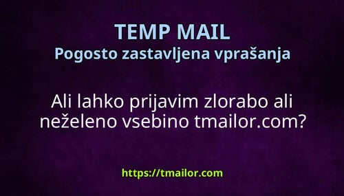 Ali lahko prijavim zlorabo ali neželeno vsebino tmailorcom