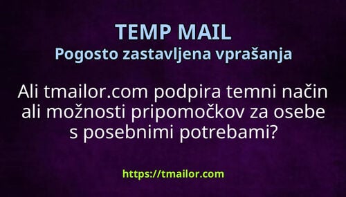 Ali tmailorcom podpira temni način ali možnosti pripomočkov za osebe s posebnimi potrebami