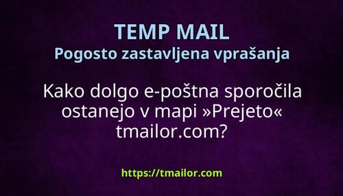 Kako dolgo e-poštna sporočila ostanejo v mapi Prejeto tmailorcom