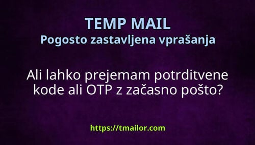 Ali lahko prejemam potrditvene kode ali OTP z začasno pošto