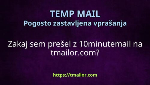 Zakaj sem prešel z 10minutemail na tmailorcom