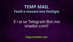 E i ai se Telegram Bot mo tmailorcom