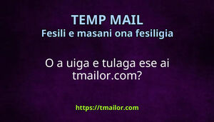 O a uiga e tulaga ese ai tmailorcom