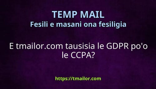E tmailorcom tausisia le GDPR poo le CCPA