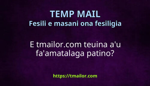 E tmailorcom teuina au faamatalaga patino