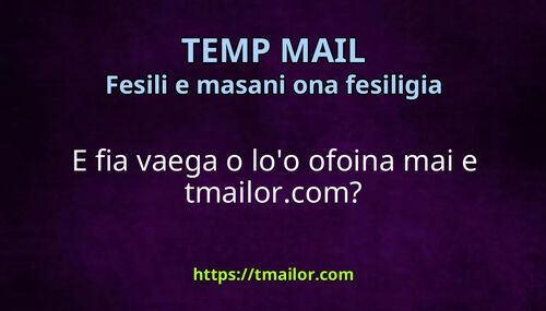 E fia vaega o loo ofoina mai e tmailorcom
