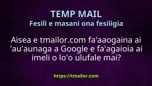 Aisea e tmailorcom faaaogaina ai auaunaga a Google e faagaioia ai imeli o loo ulufale mai