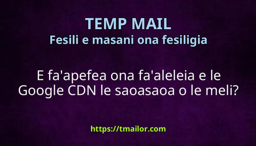 E faapefea ona faaleleia e le Google CDN le saoasaoa o le meli