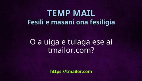 O a uiga e tulaga ese ai tmailorcom