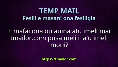 E mafai ona ou auina atu imeli mai tmailorcom pusa meli i lau imeli moni