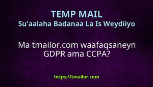 Ma tmailorcom waafaqsaneyn GDPR ama CCPA