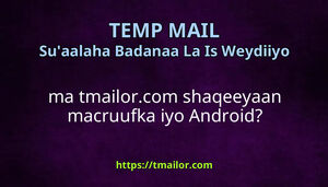 ma tmailorcom shaqeeyaan macruufka iyo Android