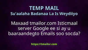 Maxaad tmailorcom Isticmaal server Google ee si ay u baaraandegto Emails soo socda