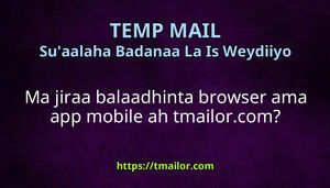 Ma jiraa balaadhinta browser ama app mobile ah tmailorcom