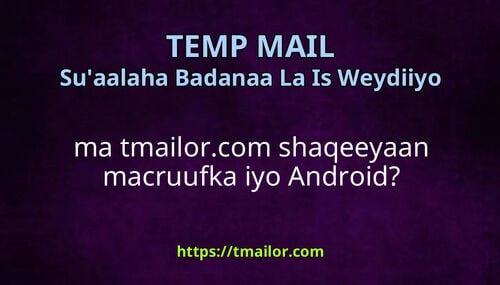 ma tmailorcom shaqeeyaan macruufka iyo Android