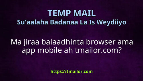 Ma jiraa balaadhinta browser ama app mobile ah tmailorcom
