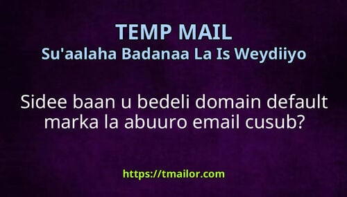 Sidee baan u bedeli domain default marka la abuuro email cusub
