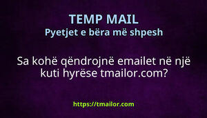 Sa kohë qëndrojnë emailet në një kuti hyrëse tmailorcom