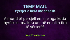 A mund të përcjell emaile nga kutia hyrëse e tmailorcom në emailin tim të vërtetë