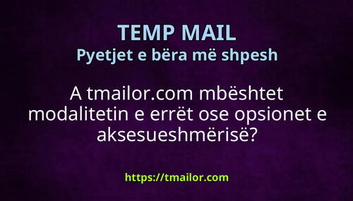 A tmailorcom mbështet modalitetin e errët ose opsionet e aksesueshmërisë