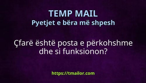 Çfarë është posta e përkohshme dhe si funksionon