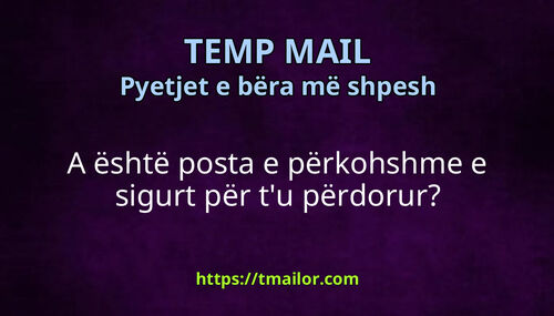 A është posta e përkohshme e sigurt për tu përdorur
