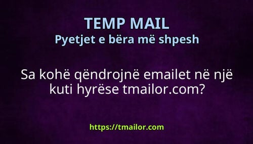 Sa kohë qëndrojnë emailet në një kuti hyrëse tmailorcom