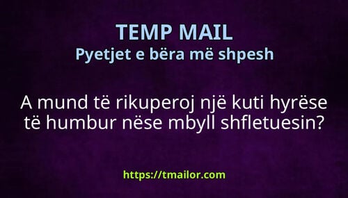 A mund të rikuperoj një kuti hyrëse të humbur nëse mbyll shfletuesin