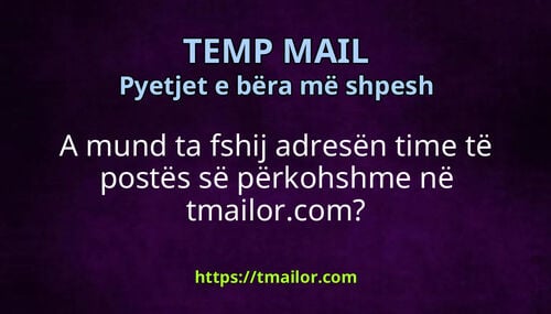 A mund ta fshij adresën time të postës së përkohshme në tmailorcom