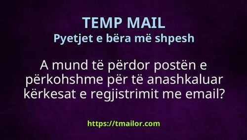 A mund të përdor postën e përkohshme për të anashkaluar kërkesat e regjistrimit me email