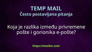 Koja je razlika između privremene pošte i gorionika e-pošte