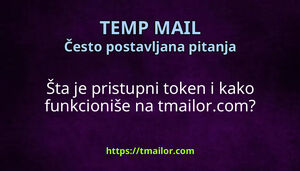 Šta je pristupni token i kako funkcioniše na tmailorcom