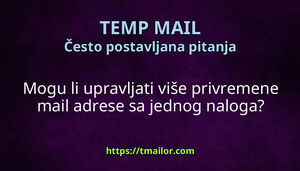 Mogu li upravljati više privremene mail adrese sa jednog naloga