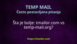Šta je bolje tmailorcom vs temp-mailorg