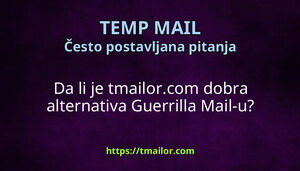 Da li je tmailorcom dobra alternativa Guerrilla Mail-u